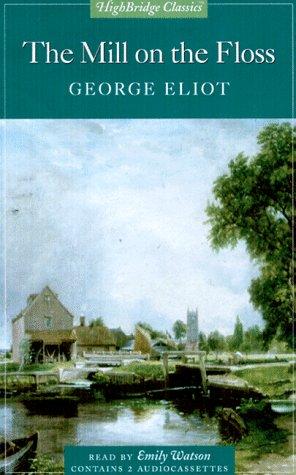 George Eliot, Emily Watson: Mill on the Floss (Highbridge Classics) (AudiobookFormat, Highbridge Audio)