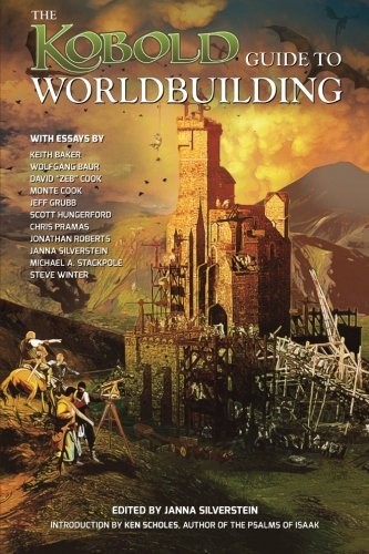 Monte Cook, Jeff Grubb, Keith Baker, Scott Hungerford, Michael A. Stackpole, Chris Pramas, Steven Winter, Jonathan Roberts, David Cook, Janna Silverstein: Kobold Guide to Worldbuilding (Paperback, Open Design LLC)