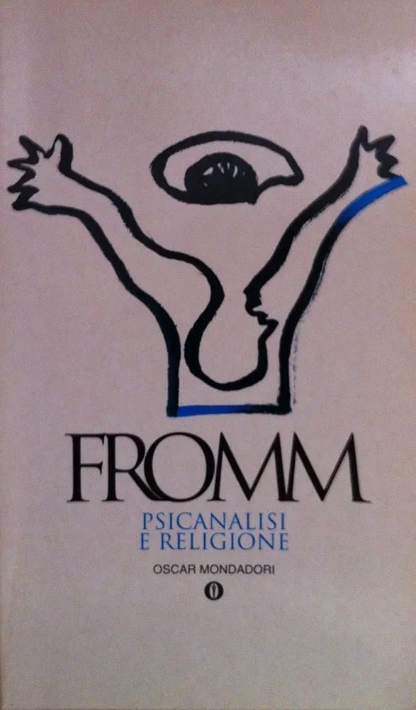 Erich Fromm: Psicanalisi e religione (1996, Mondadori)