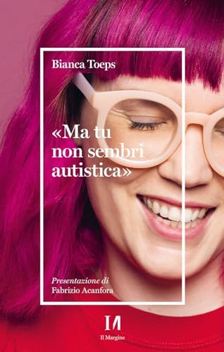 Bianca Toeps: Ma tu non sembri autistica (Paperback, Italiano language, 2024, Il Margine)