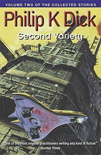 Philip K. Dick: The Collected Stories of Philip K. Dick, Volume 2: Second Variety