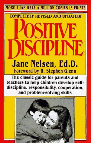 Jane Nelsen: Positive discipline (1996, Ballantine Books)