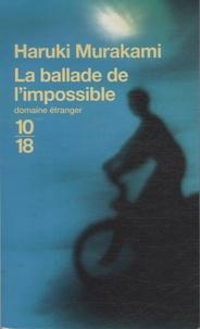 Haruki Murakami: La ballade de l'impossible (French language, 2009, 10-18)