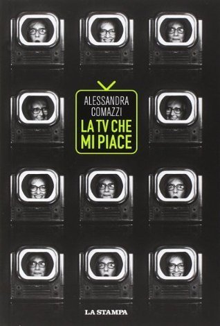 Alessandra Comazzi: La Tv che mi piace (Paperback, La Stampa)