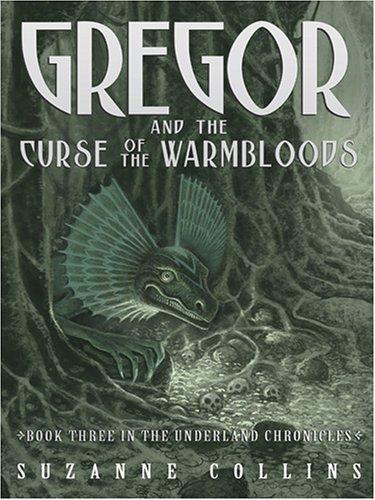 Suzanne Collins: Gregor and the curse of the warmbloods (2006, Thorndike Press)