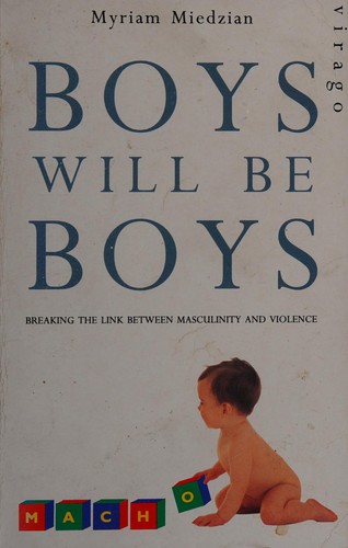 Myriam Miedzian: Boys will be boys (1992, Virago, VIRAGO PRESS LTD)