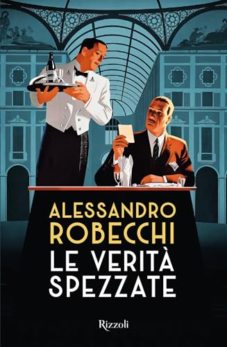 Alessandro Robecchi: Le verità spezzate (Italiano language, 2024, Rizzoli)