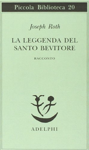 Joseph Roth: La leggenda del santo bevitore (Paperback, Adelphi)