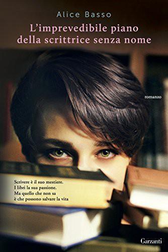 Alice Basso: L'imprevedibile piano della scrittrice senza nome (Italian language, 2015)