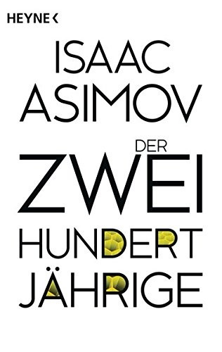 Isaac Asimov: Der Zweihundertjährige (Paperback, Heyne Verlag)