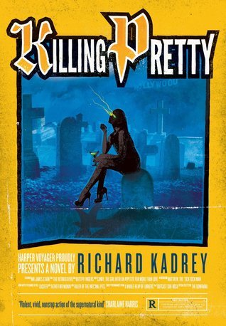 Richard Kadrey: Killing Pretty (2015, HarperCollins Publishers)