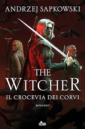 Andrzej Sapkowski: Il crocevia dei corvi (EBook, Italiano language, 2025, Casa Editrice Nord)