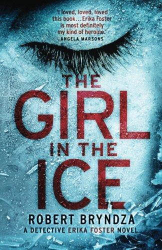 Robert Bryndza: The Girl in the Ice (2016)