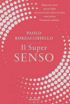 Paolo Borzacchiello: Il super senso (Paperback, Italiano language, 2020, Mondadori)
