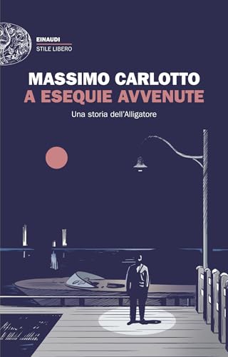 Massimo Carlotto: A esequie avvenute (Paperback, Italiano language, 2025, Einaudi)
