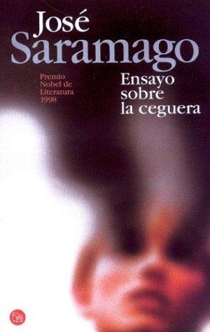 José Saramago: Ensayo Sobre La Ceguera (Paperback, Spanish language, Suma de Letras Suma de Letras)