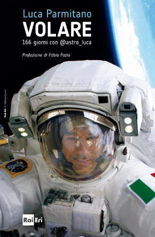 Luca Parmitano, Fabio Fazio: Volare (Paperback, Italiano language, 2014, Rai Eri)