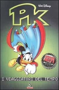 PK: I viaggiatori del tempo (Paperback, Italiano language, Mondadori)