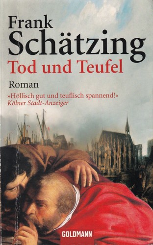 Frank Schätzing: Tod und Teufel (Paperback, German language, 2003, Goldmann)