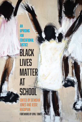 Denisha Jones, Jesse Hagopian: Black Lives Matter at School (2020, Haymarket Books)