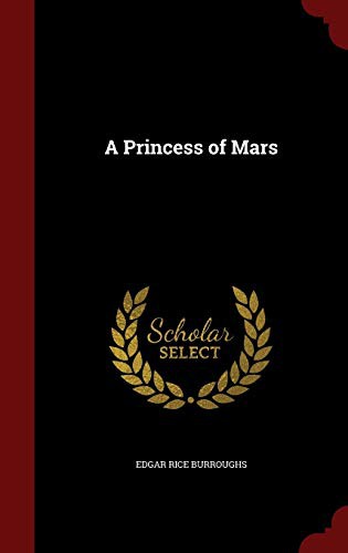 Edgar Rice Burroughs: A Princess of Mars (Hardcover, Andesite Press)