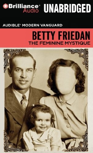 Betty Friedan: The Feminine Mystique (AudiobookFormat, Brilliance Audio)