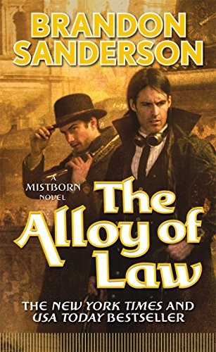 Brandon Sanderson: The Alloy of Law (Paperback, Brandon Sanderson, Tor Fantasy)