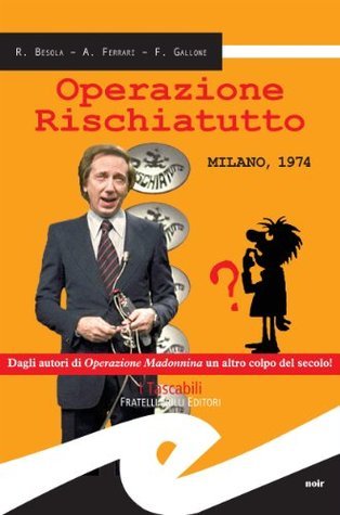 Andrea Ferrari, Francesco Gallone, Riccardo Besola: Operazione Rischiatutto (Paperback, Italiano language, 2014, Fratelli Frilli)