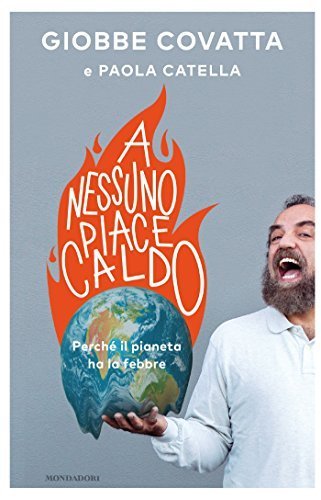 Giobbe Covatta, Paola Catella: A nessuno piace caldo (EBook, Italiano language, 2015, Mondadori)