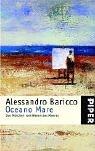 Alessandro Baricco: Oceano Mare. Sonderausgabe. Das Märchen vom Wesen des Meeres. (Paperback, German language, 2001, Piper)