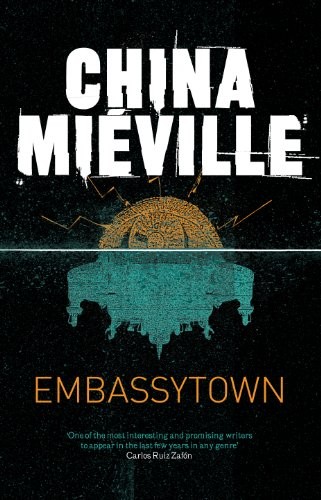 China Miville: Embassytown (Hardcover, Brand: Macmillan, MacMillan)