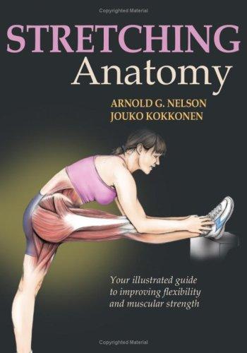 Arnold G. Nelson, Jouko Kokkonen: Stretching Anatomy (Paperback, Human Kinetics Publishers)