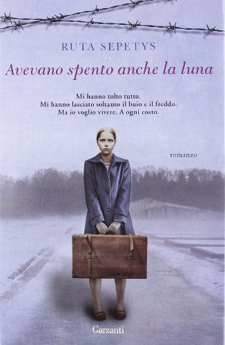 Ruta Sepetys: Avevano spento anche la luna (Hardcover, 2012, Garzanti Libri)