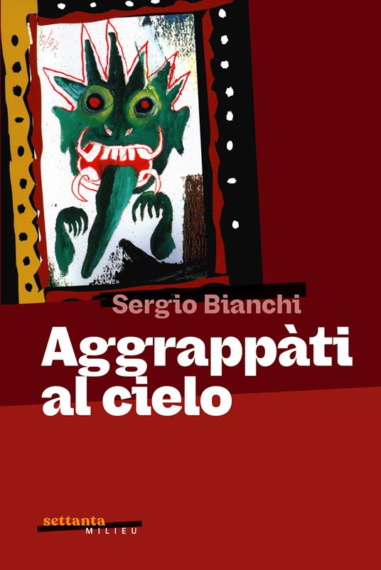 Sergio Bianchi: Aggrappàti al cielo (Paperback, 2026, milieu)