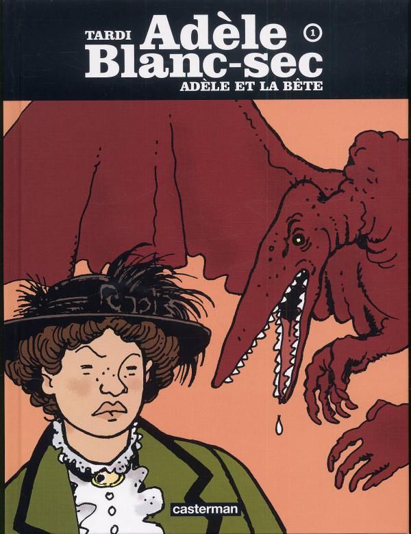 Jacques Tardi: Adèle et la bête (Paperback, French language, 2007, CASTERMAN)