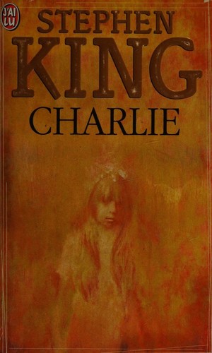 King, Stephen: Charlie (Paperback, French language, 2000, J'ai lu)