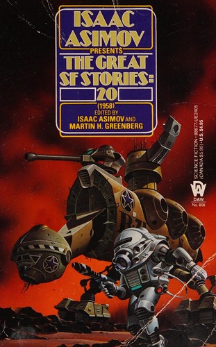 Poul Anderson, Isaac Asimov, Brian W. Aldiss, Clifford D. Simak, Martin H. Greenberg, Robert Silverberg, Robert Sheckley, Avram Davidson, Cyril M. Kornbluth, Cordwainer Smith, Rog Phillips, Katherine MacLean, James E. Gunn: Isaac Asimov Presents The Great SF Stories #20 (1958) (Paperback, 1990, DAW Books)