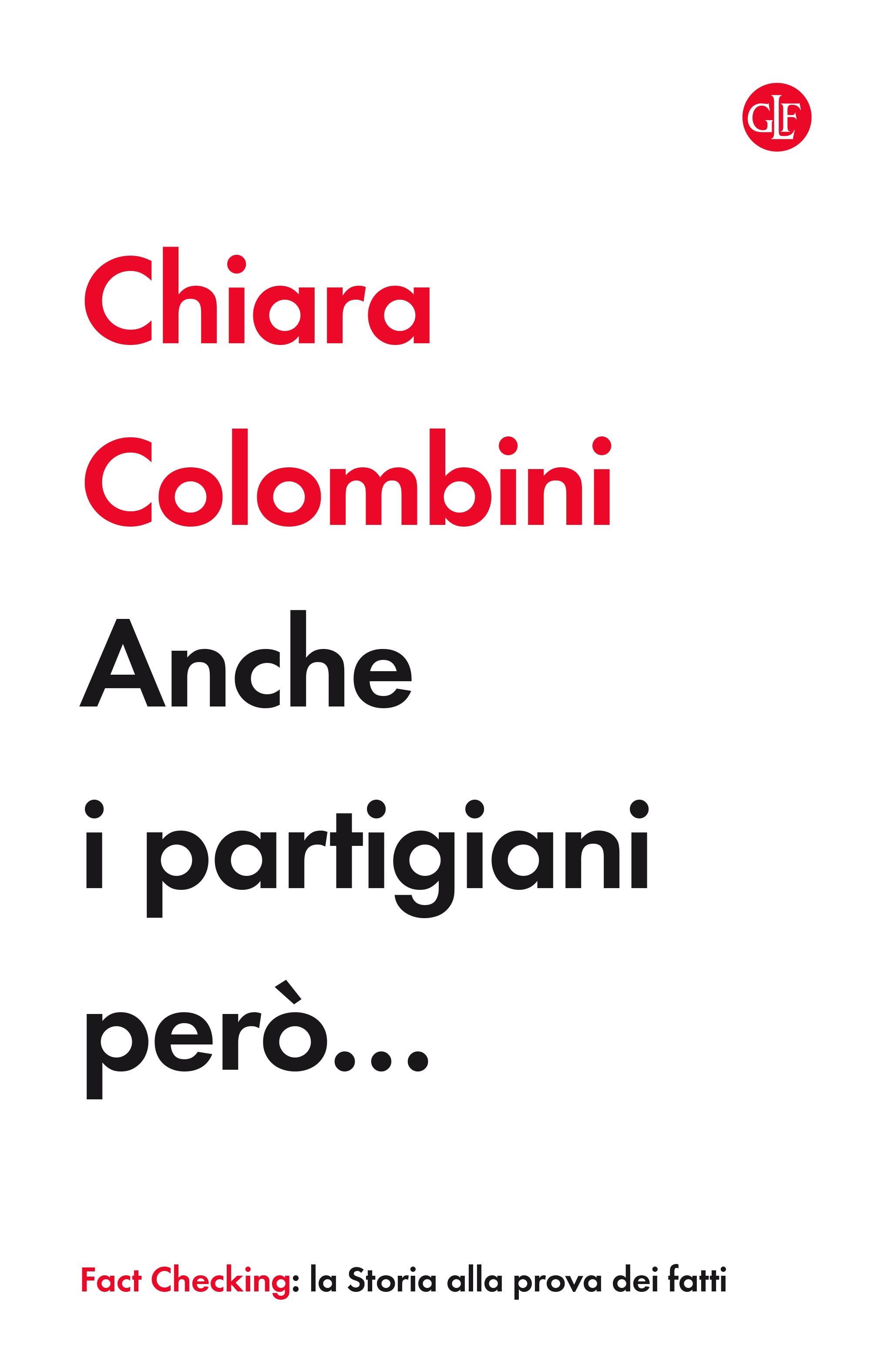 Chiara Colombini: Anche i partigiani però... (Paperback)