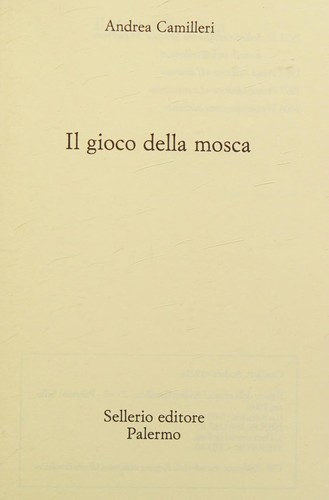 Andrea Camilleri: Il gioco della mosca (Italian language, 1997, Sellerio)