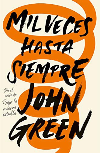 Noemí Sobregués Arias;, John Green: Mil veces hasta siempre (Paperback, Spanish language, 2017, Nube de Tinta)