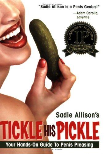 Sadie Allison: Tickle His Pickle (Paperback, Tickle Kitty Press)