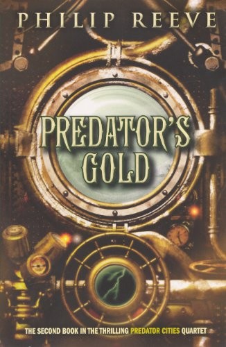 Philip Reeve: Predator's Gold (Hardcover, Turtleback Books)