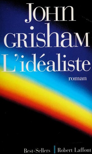 John Grisham: L'idealiste (Paperback, Robert Laffont)