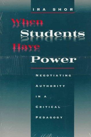 Ira Shor: When Students Have Power (Paperback, University Of Chicago Press)