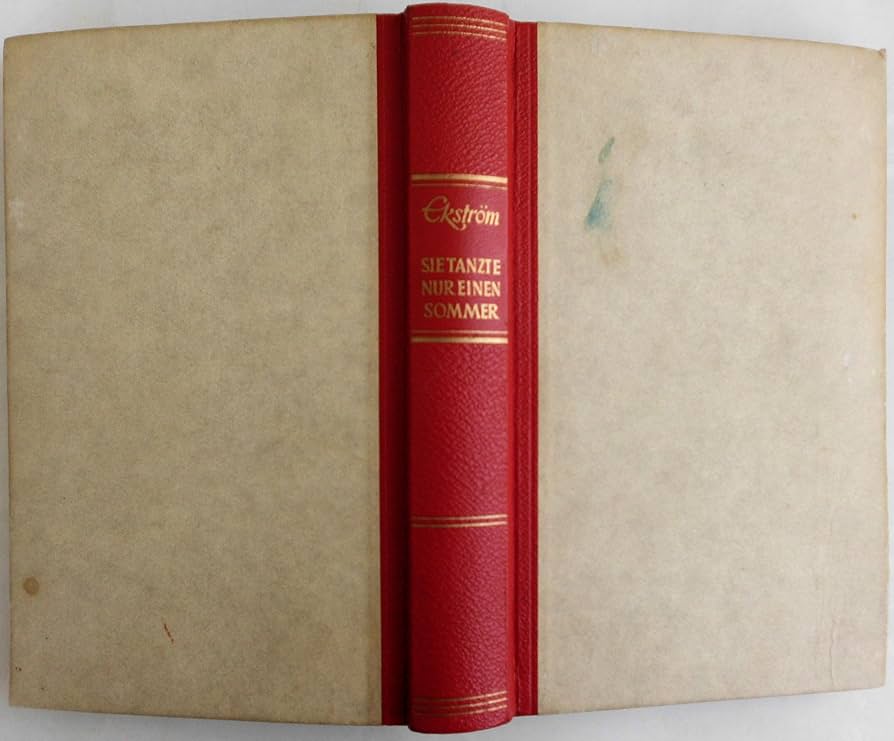 Per Olof Ekström: Sie tanzte nur einen Sommer (Hardcover, german language, 1950, Akros)