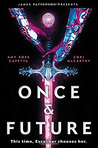 Cori McCarthy, Amy Rose Capetta: Once & Future (Hardcover, jimmy patterson)