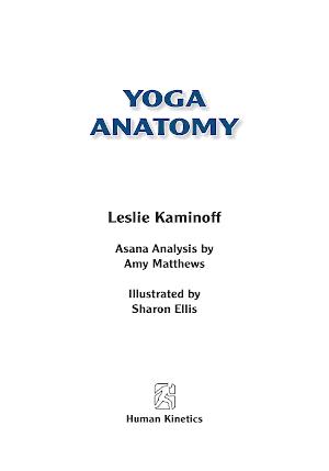 Leslie Kaminoff, Leslie Kaminoff: Yoga Anatomy (Paperback, Human Kinetics Publishers)