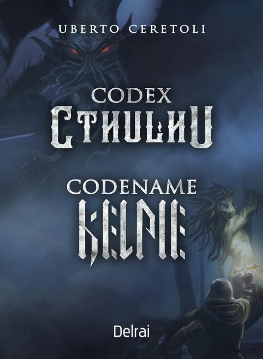 Uberto Ceretoli: Codex Cthulhu-Codename Kelpie (EBook, Italiano language, 2023, Delrai Edizioni)