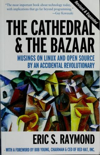 Eric S. Raymond: The Cathedral & the Bazaar (Paperback, O'Reilly Media, Inc.)