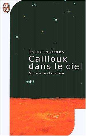 Isaac Asimov: Cailloux dans le ciel (Paperback, French language, J'ai lu)